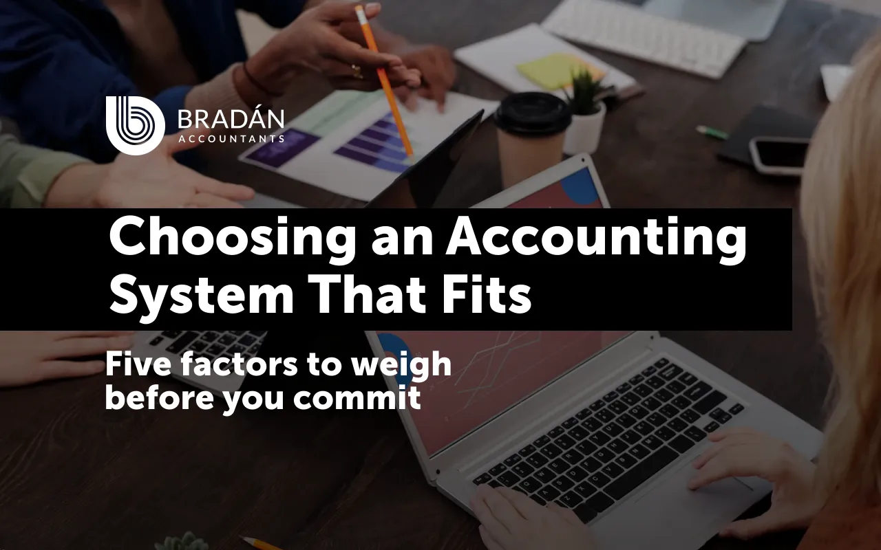 Choosing the right accounting system for your business